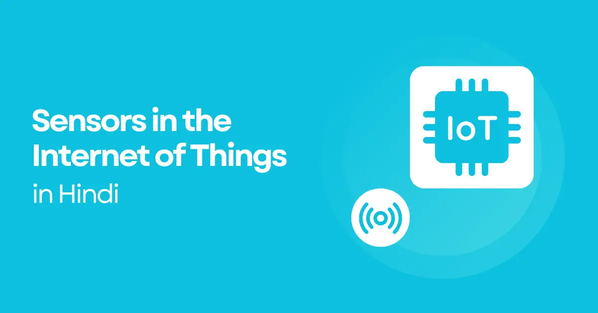 Sensors in IoT in Hindi