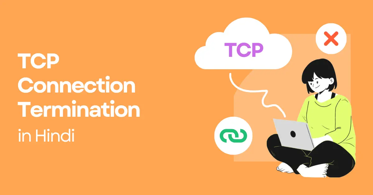 TCP Connection Termination in Hindi