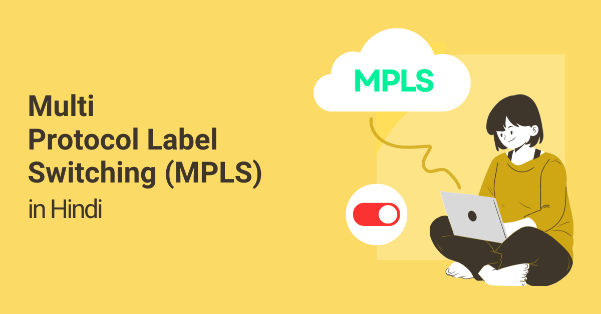 MPLS in Hindi, Multi-Protocol Label Switching in Hindi