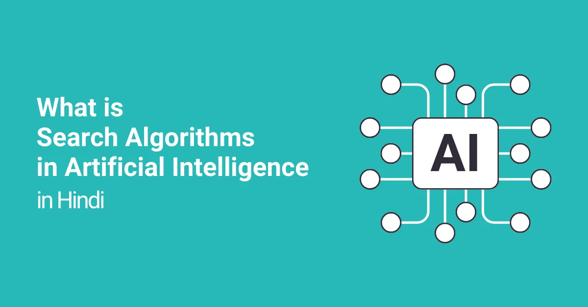 What is Search Algorithms in AI in Hindi